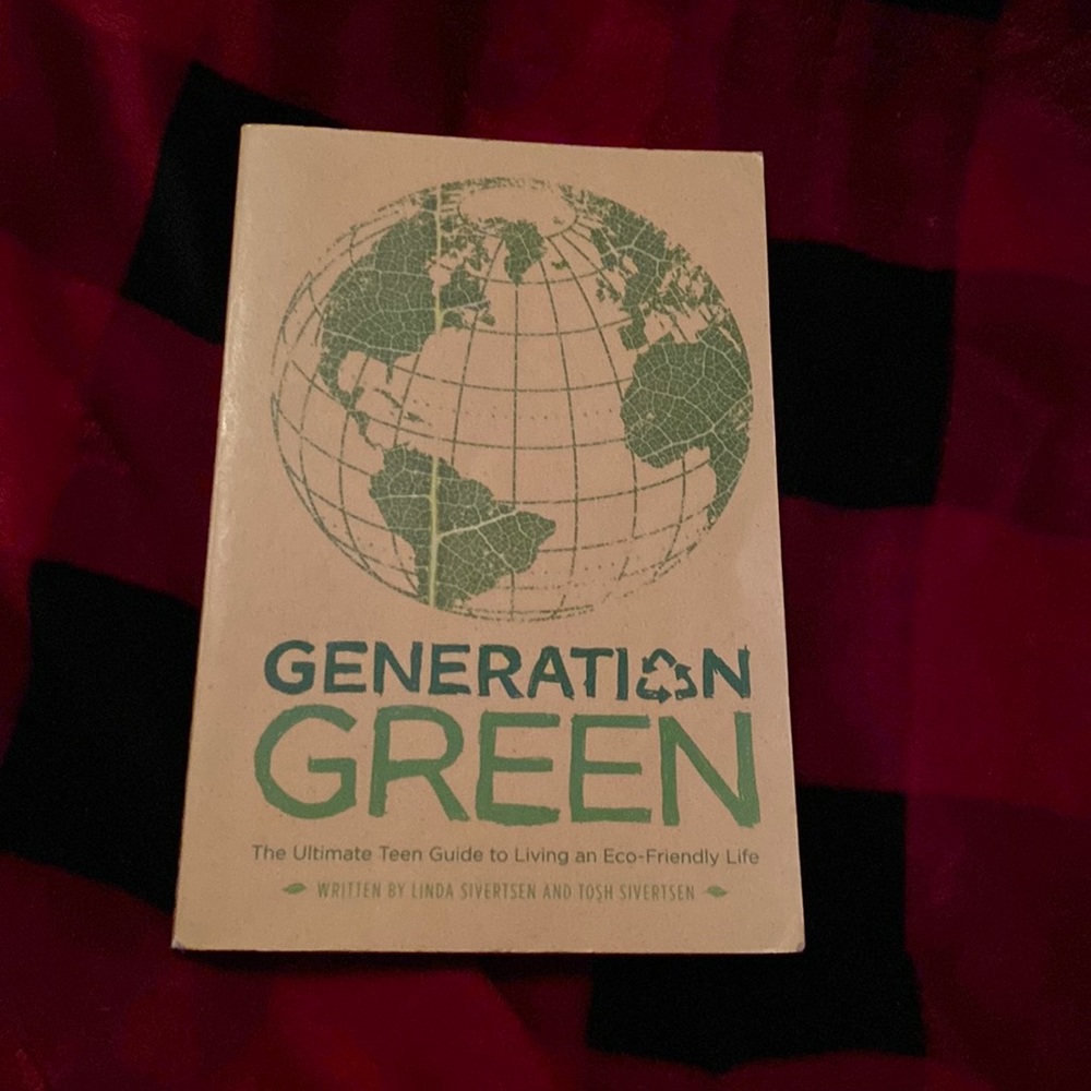 Generation Green The Ultimate Teen Guide to Living an Eco- Friendly Life Book